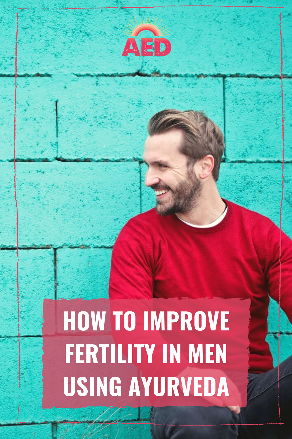 How to Improve Fertility in Men Using Ayurveda