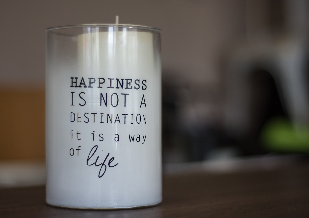Happiness is not a destination. It's a way of life
